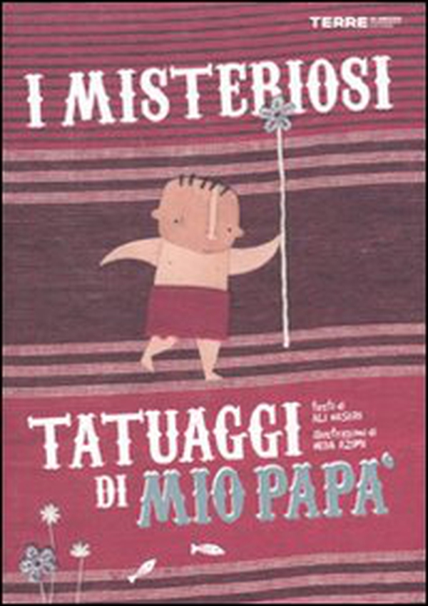 I misteriosi tatuaggi di mio papà - Librerie.coop I misteriosi tatuaggi di mio papà - Librerie.coop