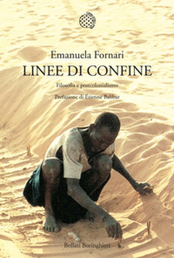 Linee di confine. Filosofia e postcolonialismo - Librerie.coop Linee di confine. Filosofia e postcolonialismo - Librerie.coop