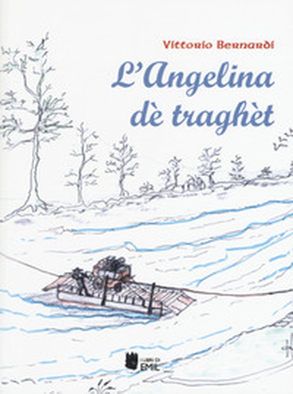 L'Angelina dè traghèt - Librerie.coop L'Angelina dè traghèt - Librerie.coop