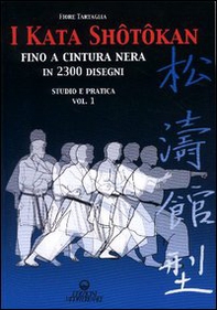 I kata shotokan fino a cintura nera in 2300 disegni. Studio e pratica - Librerie.coop