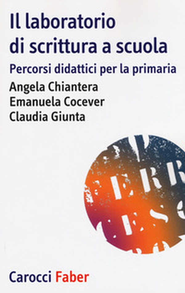 Il laboratorio di scrittura espressiva. Percorsi didattici per la primaria - Librerie.coop Il laboratorio di scrittura espressiva. Percorsi didattici per la primaria - Librerie.coop