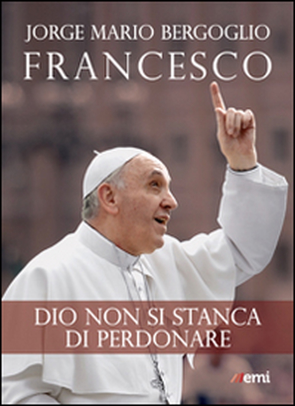Dio non si stanca di perdonare - Librerie.coop Dio non si stanca di perdonare - Librerie.coop
