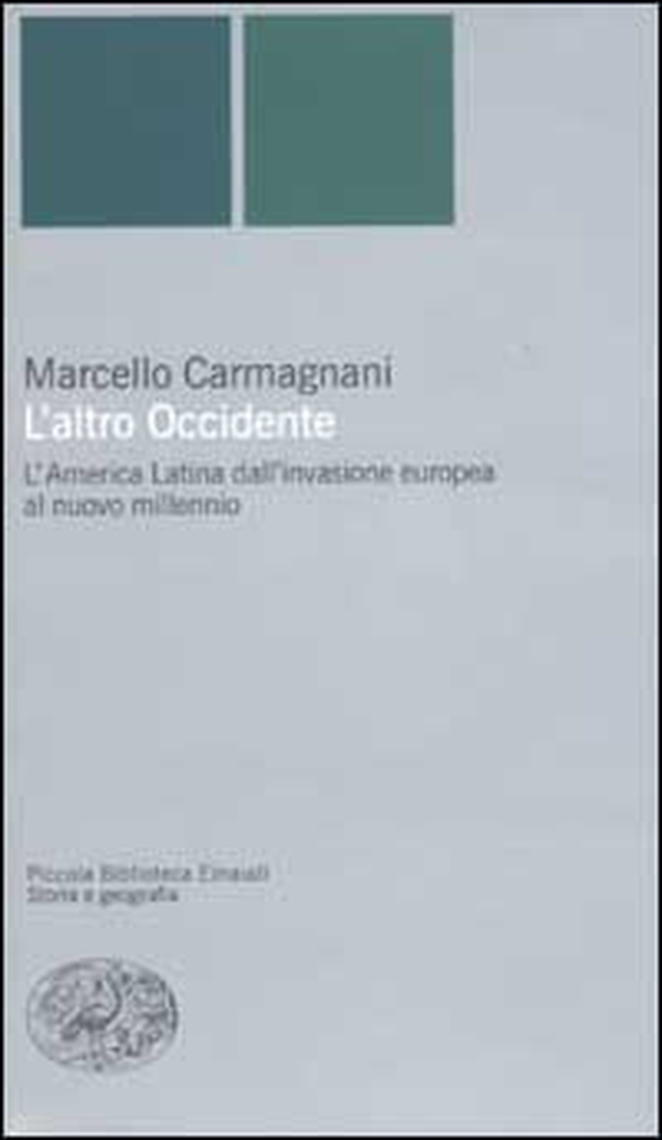 L'altro Occidente. L'America Latina dall'invasione europea al nuovo millennio - Librerie.coop L'altro Occidente. L'America Latina dall'invasione europea al nuovo millennio - Librerie.coop