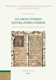 Gli abusi liturgici: natura, storia e rimedi. Saggi per la fondazione giusliturgica del problema - Librerie.coop