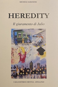 Heredity. Il giuramento di Julio - Librerie.coop