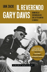 Il reverendo Gary Davis. Genio della chitarra blues che lottò contro il diavolo - Librerie.coop