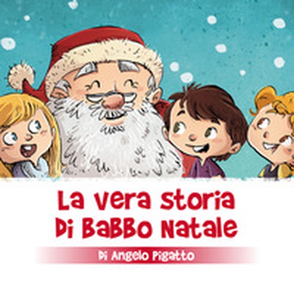 La vera storia di Babbo Natale - Librerie.coop La vera storia di Babbo Natale - Librerie.coop