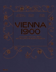 Vienna 1900. Arte, architettura, design, arti applicate, fotografia e grafica - Librerie.coop
