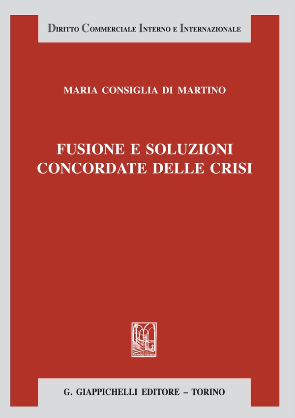 Fusione e soluzioni concordate delle crisi - Librerie.coop Fusione e soluzioni concordate delle crisi - Librerie.coop