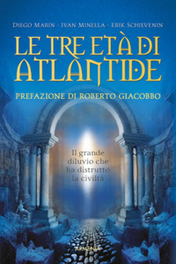 Le tre età di Atlantide. Il grande diluvio che ha distrutto la civiltà - Librerie.coop Le tre età di Atlantide. Il grande diluvio che ha distrutto la civiltà - Librerie.coop