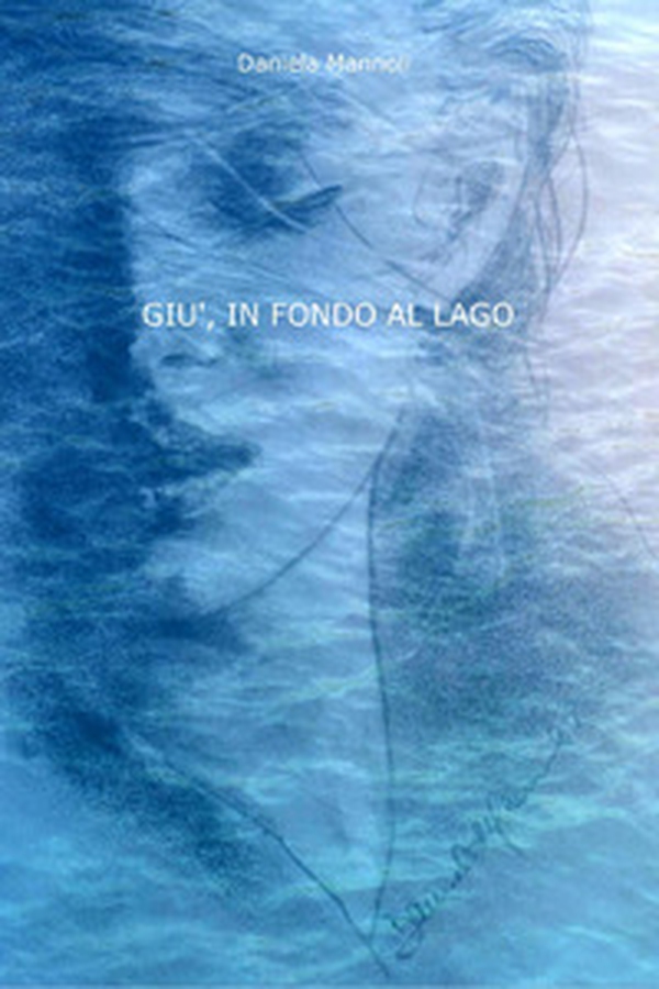 Giù, in fondo al lago - Librerie.coop Giù, in fondo al lago - Librerie.coop