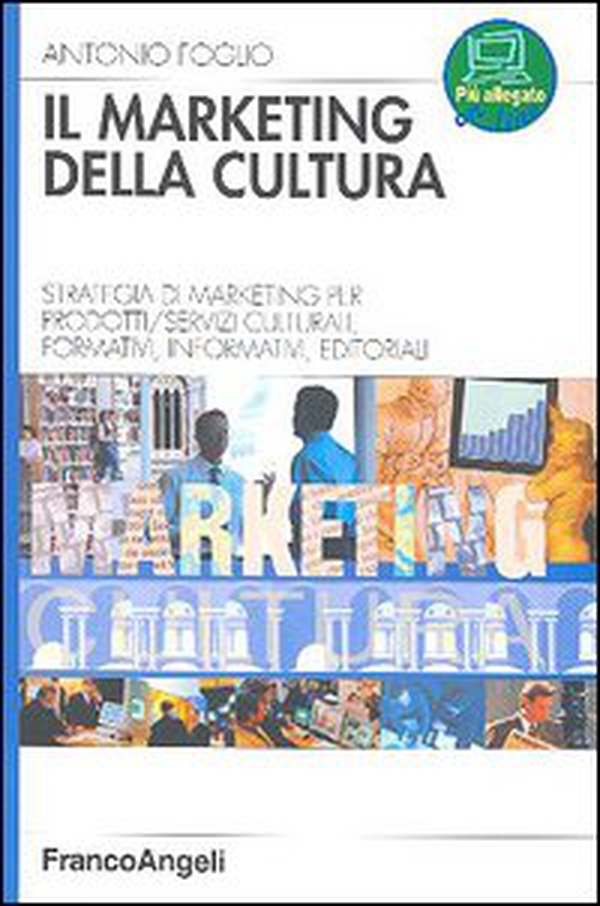 Il marketing della cultura. Strategia di marketing per profotti-servizi culturali, formativi, informativi, editoriali - Librerie.coop Il marketing della cultura. Strategia di marketing per profotti-servizi culturali, formativi, informativi, editoriali - Librerie.coop