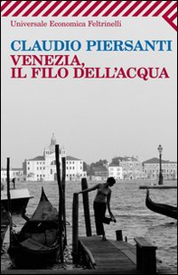 Venezia, il filo dell'acqua - Librerie.coop