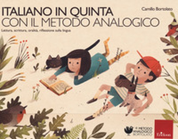 Italiano in quinta con il metodo analogico. Lettura, scrittura, oralità, riflessione sulla lingua - Librerie.coop Italiano in quinta con il metodo analogico. Lettura, scrittura, oralità, riflessione sulla lingua - Librerie.coop