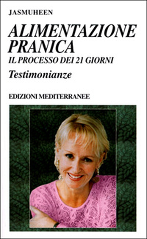 Alimentazione pranica. Il processo dei 21 giorni. Testimonianze - Librerie.coop Alimentazione pranica. Il processo dei 21 giorni. Testimonianze - Librerie.coop