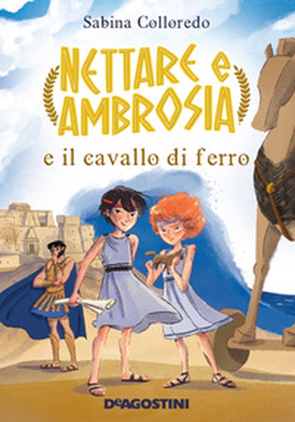 Nettare e Ambrosia e il cavallo di ferro - Librerie.coop Nettare e Ambrosia e il cavallo di ferro - Librerie.coop