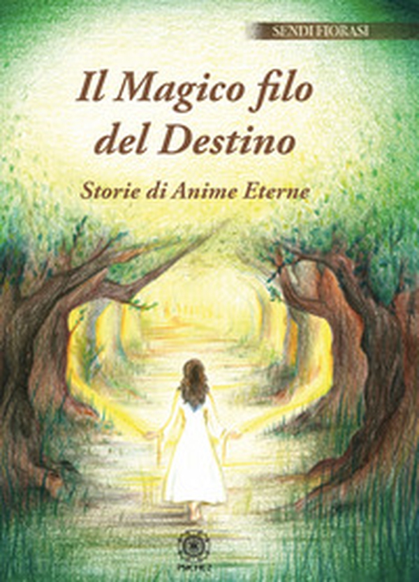 Il magico filo del destino. Storie di anime eterne - Librerie.coop Il magico filo del destino. Storie di anime eterne - Librerie.coop