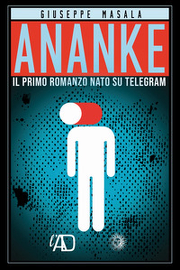 Ananke. Il primo romanzo nato su Telegram - Librerie.coop Ananke. Il primo romanzo nato su Telegram - Librerie.coop