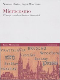 Microcosmo. L'Europa centrale nella storia di una città - Librerie.coop