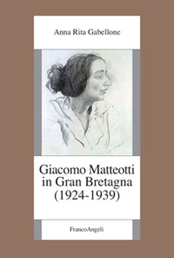 Giacomo Matteotti in Gran Bretagna (1924-1939) - Librerie.coop Giacomo Matteotti in Gran Bretagna (1924-1939) - Librerie.coop