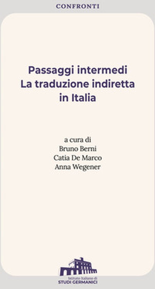Passaggi intermedi. La traduzione indiretta in Italia. Ediz. italiana e inglese - Librerie.coop Passaggi intermedi. La traduzione indiretta in Italia. Ediz. italiana e inglese - Librerie.coop