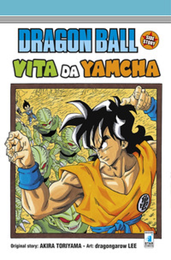 Vita da Yamcha. Dragon Ball side story - Librerie.coop Vita da Yamcha. Dragon Ball side story - Librerie.coop