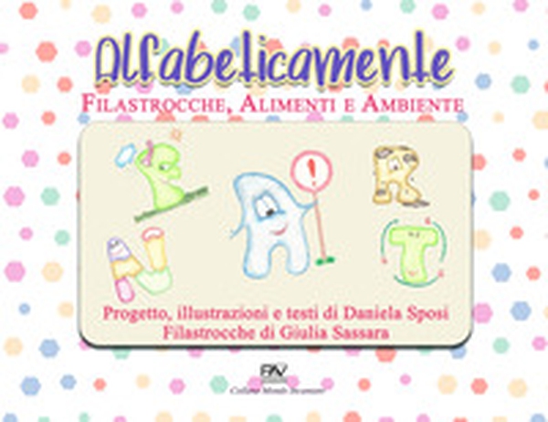 Alfabeticamente. Filastrocche alimenti e ambiente - Librerie.coop Alfabeticamente. Filastrocche alimenti e ambiente - Librerie.coop