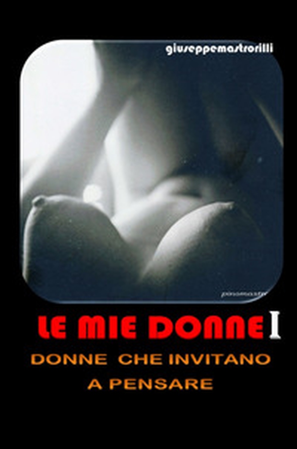 Le mie donne. Donne che invitano a pensare - Librerie.coop Le mie donne. Donne che invitano a pensare - Librerie.coop