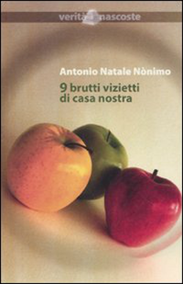 9 brutti vizietti di casa nostra - Librerie.coop 9 brutti vizietti di casa nostra - Librerie.coop