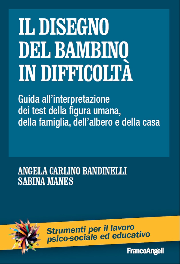 Il disegno del bambino in difficoltà. Guida all'interpretazione dei test della figura umana, della famiglia, dell'albero e della casa - Librerie.coop Il disegno del bambino in difficoltà. Guida all'interpretazione dei test della figura umana, della famiglia, dell'albero e della casa - Librerie.coop