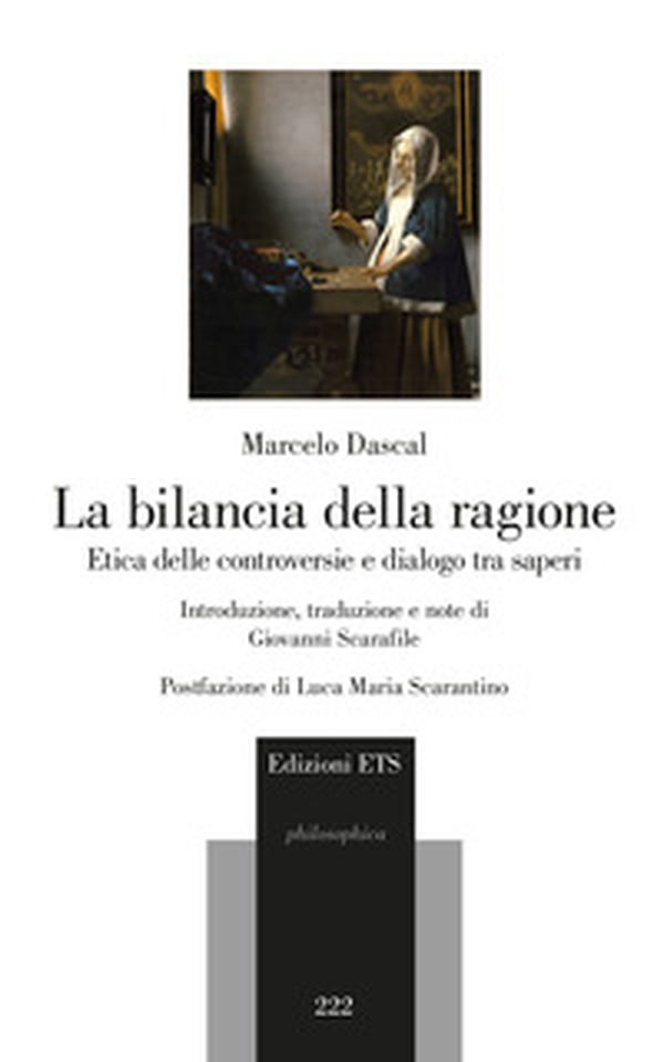La bilancia della ragione. Etica delle controversie e dialogo tra saperi - Librerie.coop La bilancia della ragione. Etica delle controversie e dialogo tra saperi - Librerie.coop