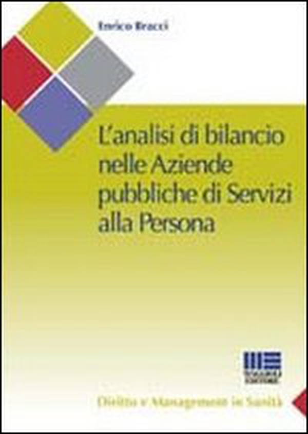 L'analisi di bilancio nelle aziende pubbliche di servizi alla persona - Librerie.coop L'analisi di bilancio nelle aziende pubbliche di servizi alla persona - Librerie.coop