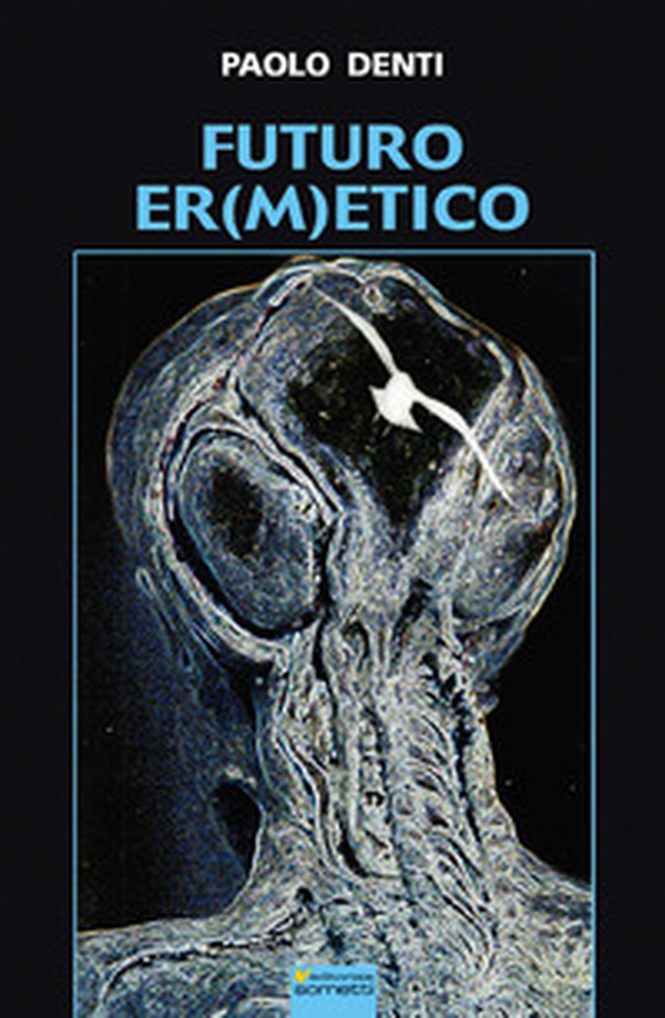 Futuro e(r)metico - Librerie.coop Futuro e(r)metico - Librerie.coop