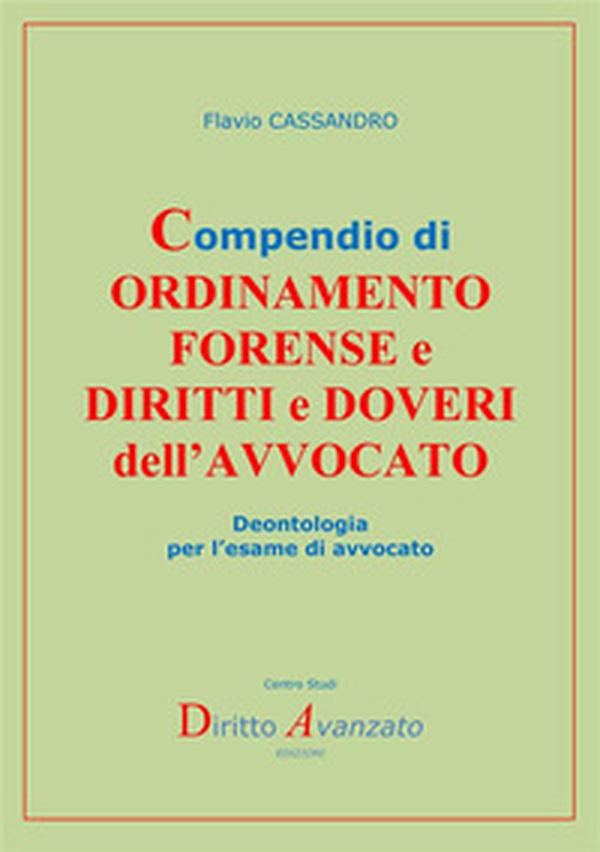 Compendio di ordinamento forense e diritti e doveri dell'avvocato. Deontologia per l'esame di avvocato - Librerie.coop Compendio di ordinamento forense e diritti e doveri dell'avvocato. Deontologia per l'esame di avvocato - Librerie.coop