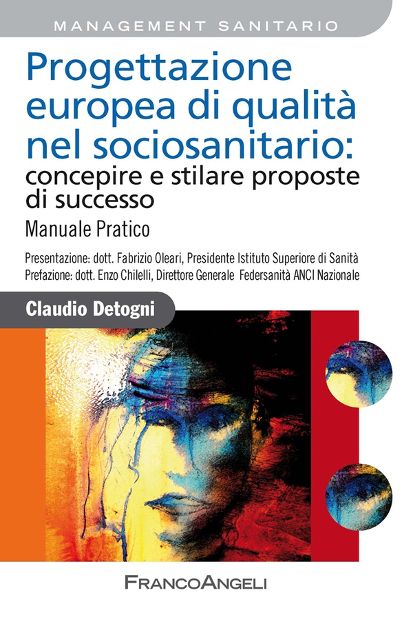Progettazione europea di qualità nel sociosanitario: concepire e stilare proposte di successo. Manuale pratico - Librerie.coop Progettazione europea di qualità nel sociosanitario: concepire e stilare proposte di successo. Manuale pratico - Librerie.coop