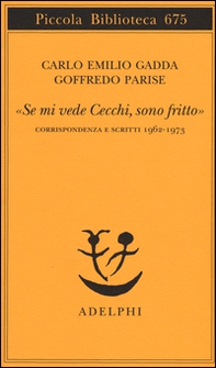 «Se mi vede Cecchi, sono fritto». Corrispondenza e scritti 1962-1973 - Librerie.coop