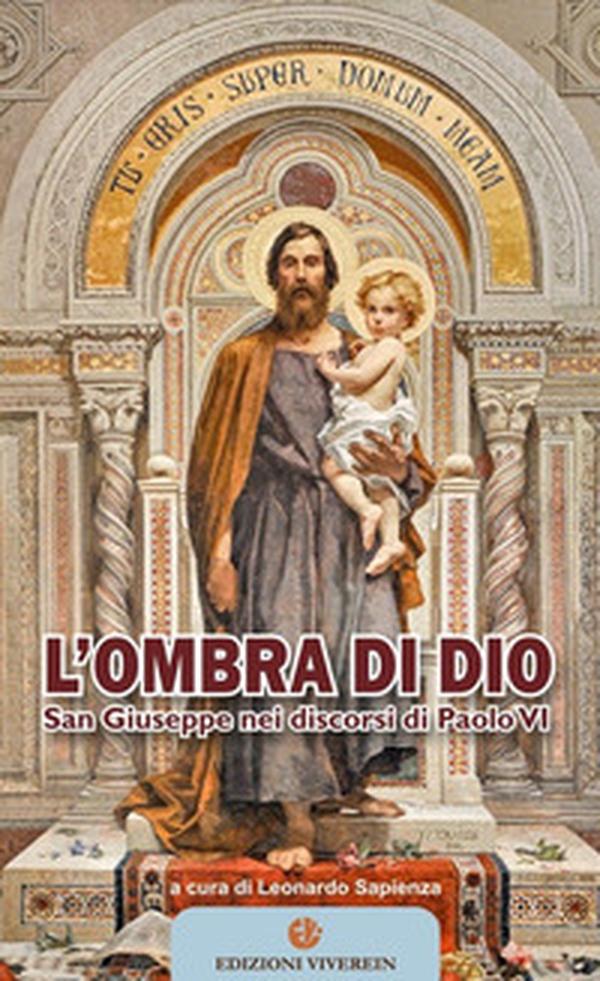 L'ombra di Dio. San Giuseppe nei discorsi di Paolo VI - Librerie.coop L'ombra di Dio. San Giuseppe nei discorsi di Paolo VI - Librerie.coop