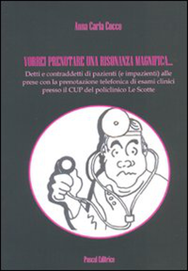 «Vorrei prenotare una risonanza magnifica...» - Librerie.coop «Vorrei prenotare una risonanza magnifica...» - Librerie.coop