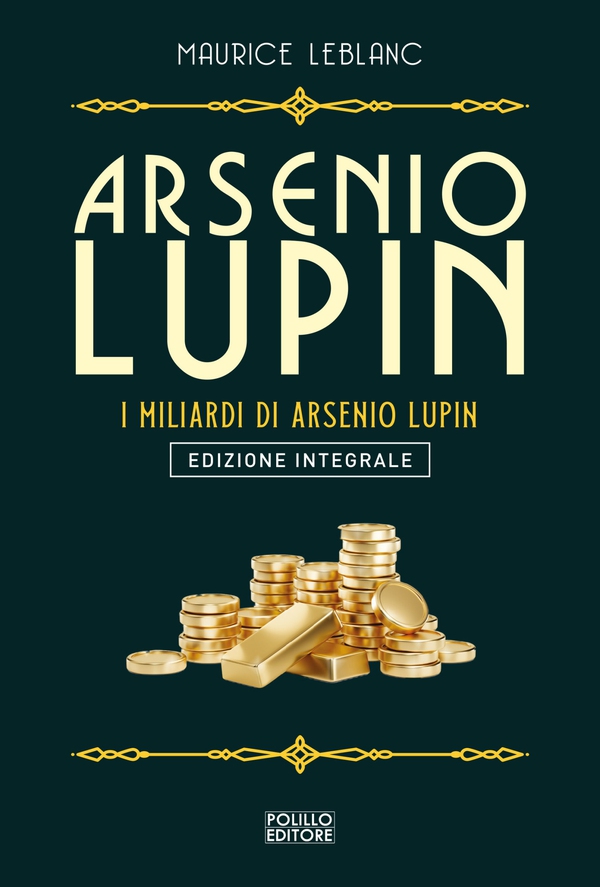 I miliardi di Arsenio Lupin - Librerie.coop I miliardi di Arsenio Lupin - Librerie.coop