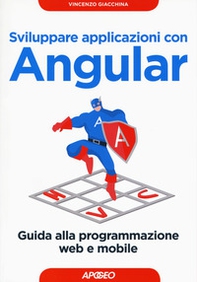 Sviluppare applicazioni con Angular. Guida alla programmazione web e mobile - Librerie.coop