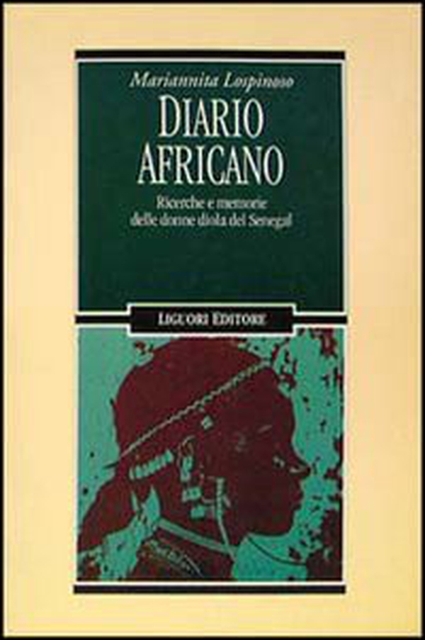 Diario africano. Ricerche e memorie delle donne diola del Senegal - Librerie.coop Diario africano. Ricerche e memorie delle donne diola del Senegal - Librerie.coop