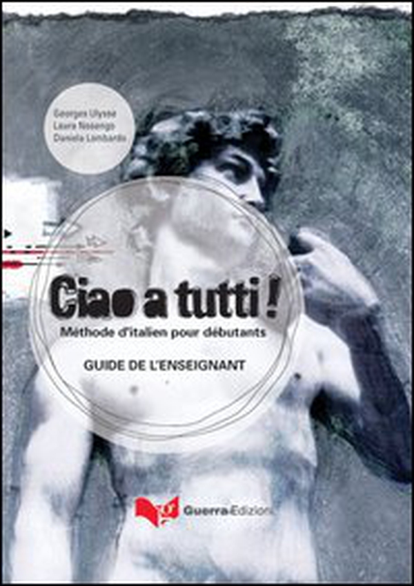 Ciao a tutti! Méthode d'italian pour débutants. Guide de l'enseignant - Librerie.coop Ciao a tutti! Méthode d'italian pour débutants. Guide de l'enseignant - Librerie.coop