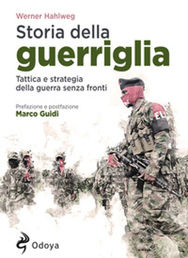 Storia della guerriglia. Tattica e strategia della guerra senza fronti - Librerie.coop Storia della guerriglia. Tattica e strategia della guerra senza fronti - Librerie.coop