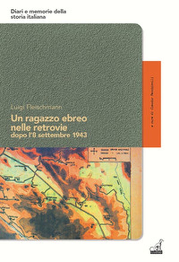 Un ragazzo ebreo nelle retrovie dopo l'8 settembre 1943 - Librerie.coop Un ragazzo ebreo nelle retrovie dopo l'8 settembre 1943 - Librerie.coop