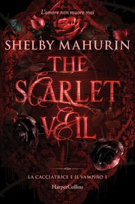 The scarlet veil. La cacciatrice e il vampiro - Vol. 1 - Librerie.coop