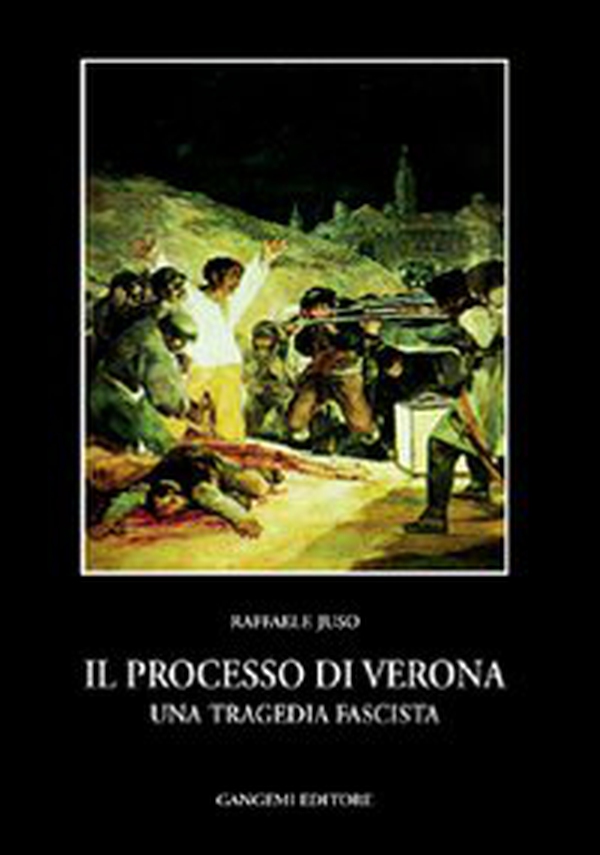 Il processo di Verona. Una tragedia fascista - Librerie.coop Il processo di Verona. Una tragedia fascista - Librerie.coop