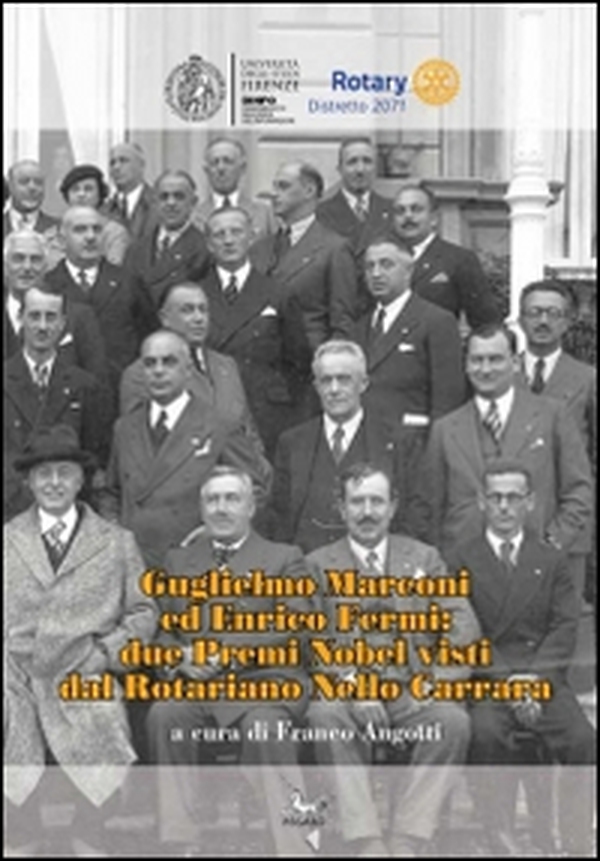 Guglielmo Marconi ed Enrico Fermi. Due premi nobel visti dal rotariano Nello Carrara - Librerie.coop Guglielmo Marconi ed Enrico Fermi. Due premi nobel visti dal rotariano Nello Carrara - Librerie.coop