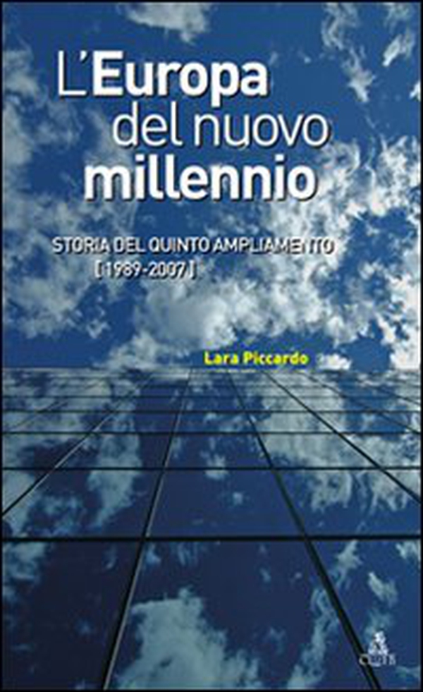 L'Europa del nuovo millennio. Storia del quinto ampliamento (1989-2007) - Librerie.coop L'Europa del nuovo millennio. Storia del quinto ampliamento (1989-2007) - Librerie.coop