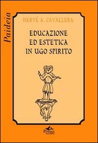 Educazione ed estetica in Ugo Spirito - Librerie.coop