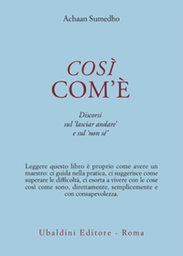 Così com'è. Discorsi sul «Lasciar andare» e sul «Non sé» - Librerie.coop Così com'è. Discorsi sul «Lasciar andare» e sul «Non sé» - Librerie.coop